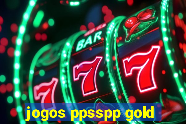 jogos ppsspp gold